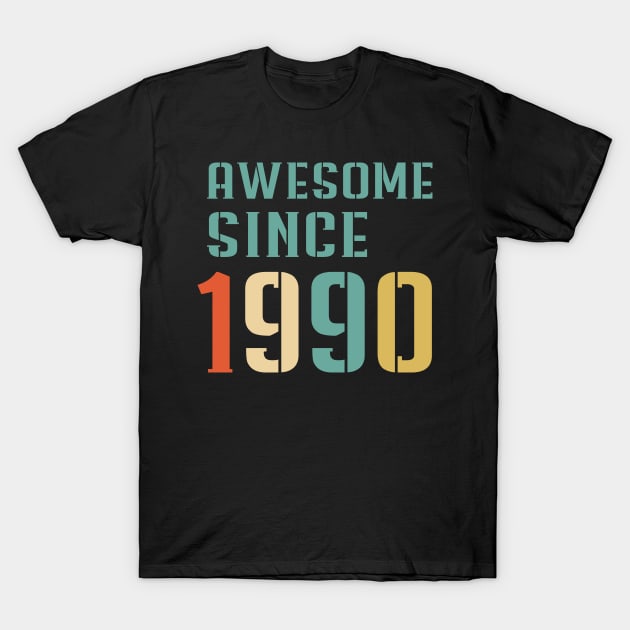 Awesome Since 1990 T-Shirt by Adikka